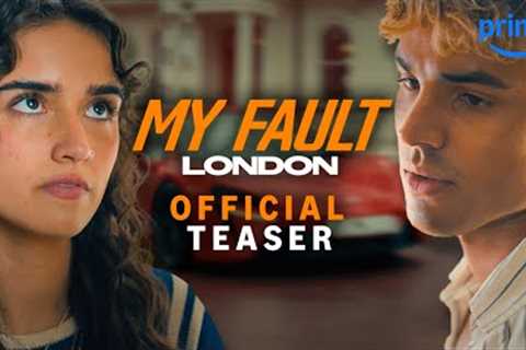My Fault London - Official Teaser | Prime Video