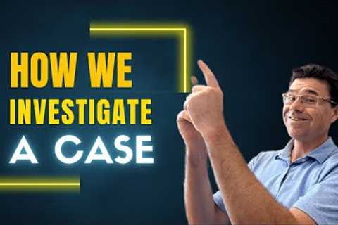 How We Investigate And Build A Personal Injury Case