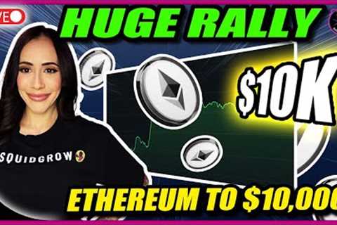 HUGE Ethereum  RALLY To $10,000 (Altcoin season is starting!)
