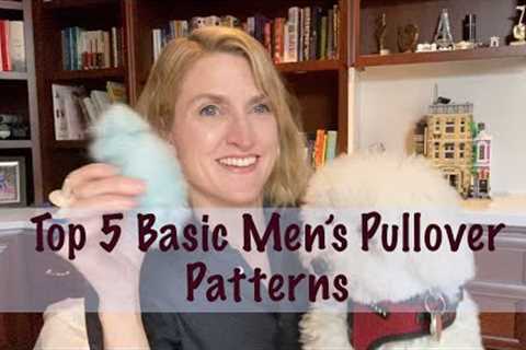 A Yarn Tail: A Knitting Podcast (Top 5 Basic Men's Pullover Patterns)