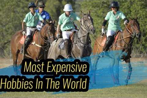 Top 5 Most Expensive Hobbies In The World