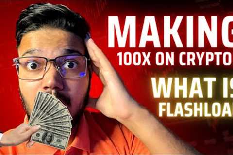 What is Crypto Flash Loans || Making 100X on crypto 📈🔥