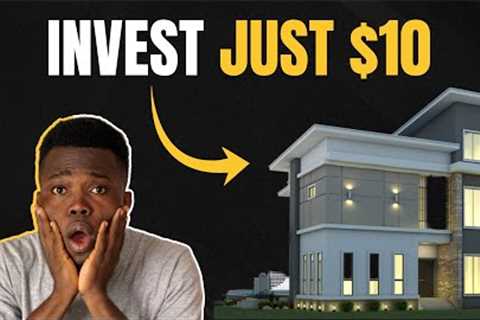 How To Invest In Real Estate With Little Money (AS LOW AS $10)