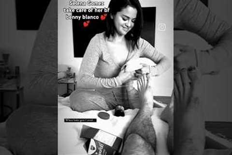 Selena Gomez take care of benny blanco sweetest moments#selenagomez #bennyblanco #love #actress