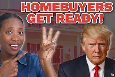 3 Recommendations After the RED WAVE | Trump Presidency for First Time Homebuyers