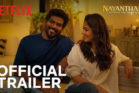 Nayanthara: Beyond the Fairy Tale | Official Trailer | Netflix India