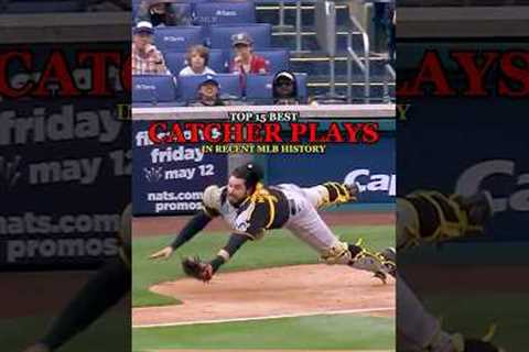 Top 15 Best Catcher Plays in MLB History | Part 1