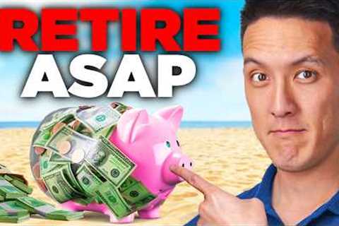 How to Retire As Early As Possible (Starting from $0)