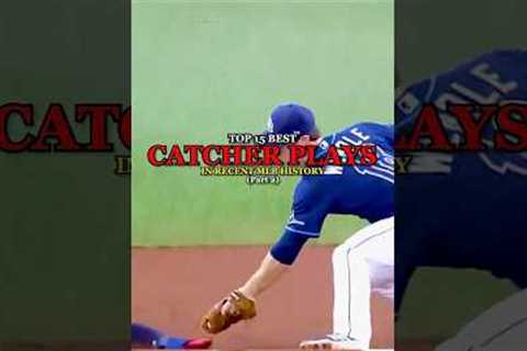 Top 15 Best Catcher Plays in MLB History | Part 2
