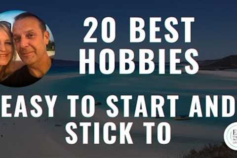 20 best Hobbies, Easy to Start and to Stick To