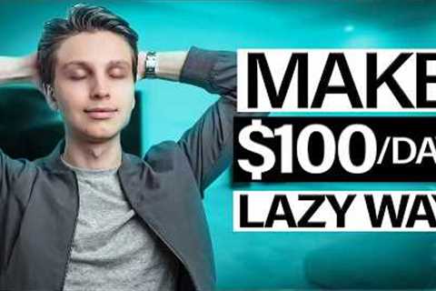 Laziest Way to Make Money Online For Beginners ($100+/Day)