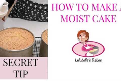 How to make moist cakes