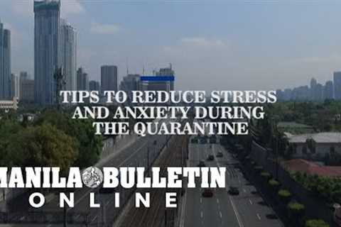 Tips to reduce stress and anxiety during the quarantine