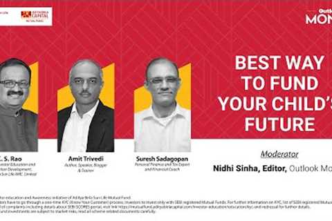 #OutlookWebinar| Best Way To Fund Your Child's Future| Absl MF