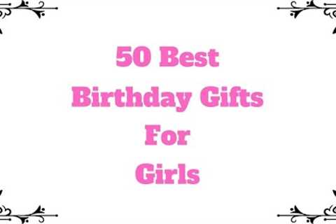 Top 50+ Best Birthday Gifts for Girls / Sister/ Women/ Girlfriend | Birthday Gift Ideas@RealGiftsHub