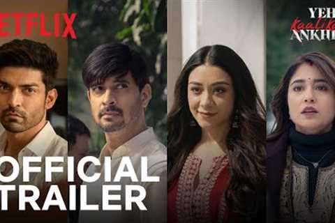 Yeh Kaali Kaali Ankhein: Season 2 | Official Trailer | Tahir, Anchal, Shweta, Gurmeet | Netflix