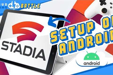 STADIA Setup on ANDROID | EFFORTLESS!!