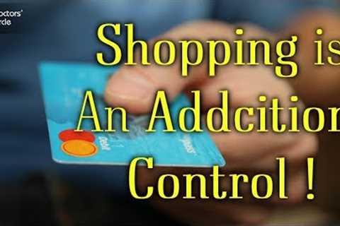 5 quick ways to manage shopping addiction  - Dr. Surekha Tiwari