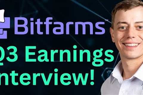 Bitfarms Q3 CEO Earnings Interview | Latest Bitcoin Mining Stock News Today | Bitfarms | BITF