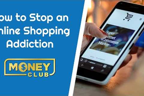 How to Stop an Online Shopping Addiction