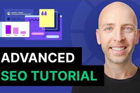 Advanced Step-By-Step SEO Tutorial