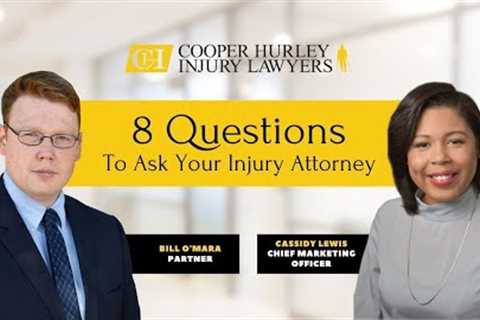 8 Questions to Ask Your Injury Attorney