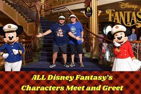We did ALL the characters meet and greet on Disney Fantasy