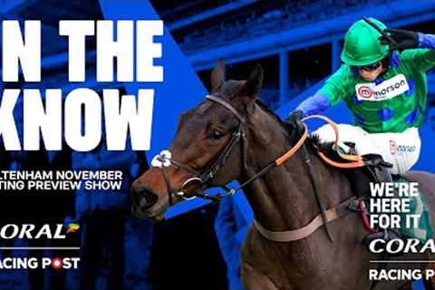 Cheltenham November Meeting Preview Show LIVE | Horse Racing Tips | In The Know | Racing Post