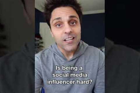 Is being a social media influencer hard? #shorts
