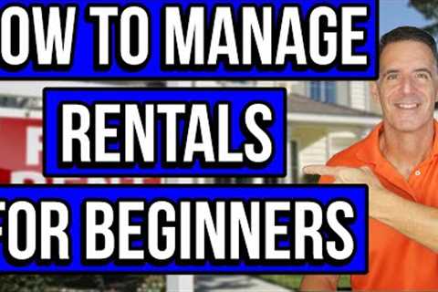 How to Manage Your First Rental Property | Real Estate Investing
