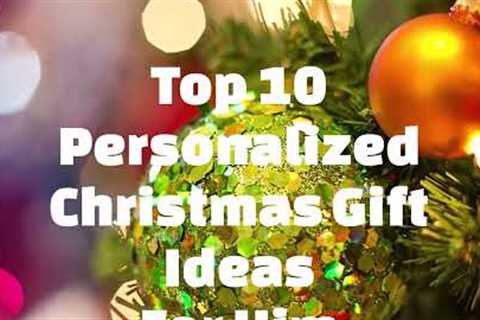 Top 10 Personalized Christmas Gift Ideas for Him