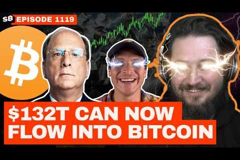 BREAKING: DID This Just UNLOCK $132T To Flow Into Bitcoin?! | EP 1119