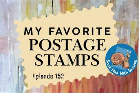 My Favorite Postage Stamps: Episode 152