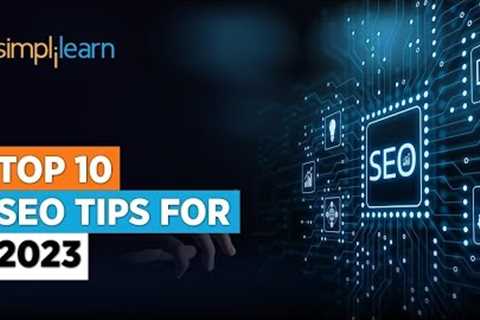 🔥 Top 10 SEO Tips For 2023 | 10 Best SEO Techniques For 2023  | SEO Tips 2023 | Simplilearn