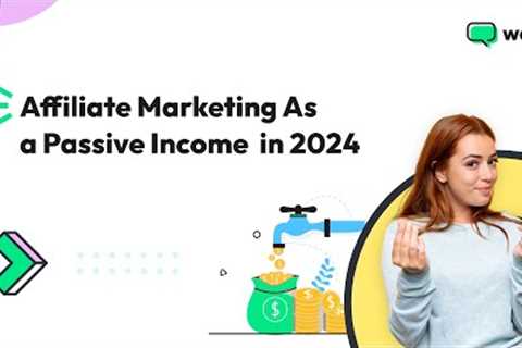 Affiliate Marketing as Passive Income in 2024 | Wati