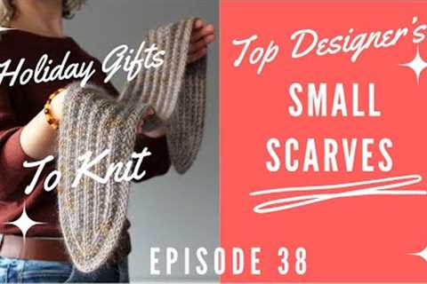 Small Scarves Top Holiday Picks 2024 #christmas #knitting #designer