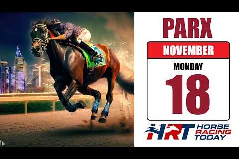 PARX Racing Picks Live Stream – November 18, 2024 – Horse Racing Today