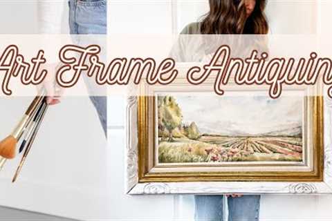 ART FRAME ANTIQUING | Make your home beautiful on a budget!
