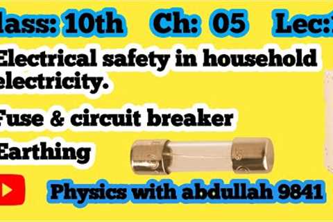 Electrical safety in household electricity class 10 physics current and elecricity in pashto