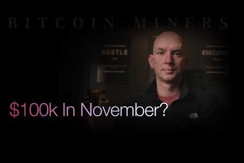 Can BTC Reach $100k In November? Bitcoin Miners Short Report! Q&amp;A!