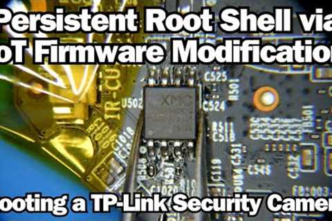 Persistent Root Shell via IoT Firmware Modification - Rooting a TP-Link Security Camera