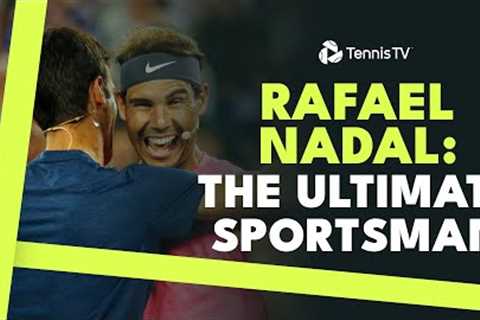 Rafael Nadal's Best Sportsmanship Moments 🤝