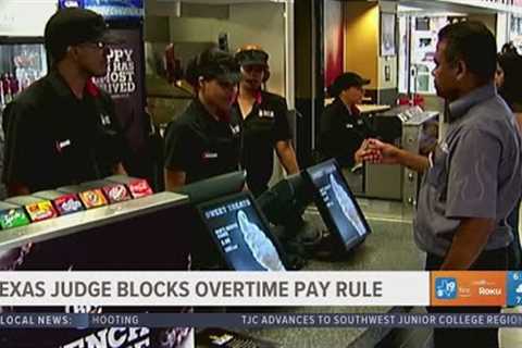 Texas judge blocks overtime pay rule