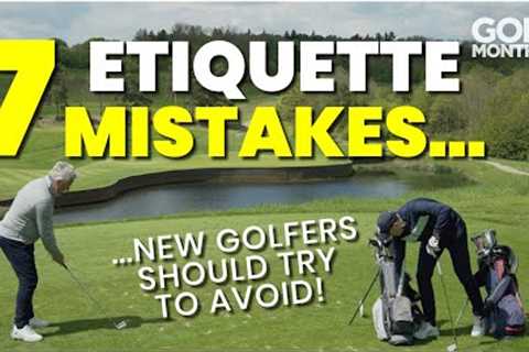 7 ETIQUETTE MISTAKES... NEW GOLFERS SHOULD TRY TO AVOID!!