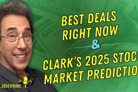 Full Show: Best Deals Right Now and Clark’s 2025 Stock Market Prediction