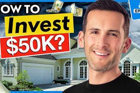 How to Invest in Real Estate with $50K in 2024