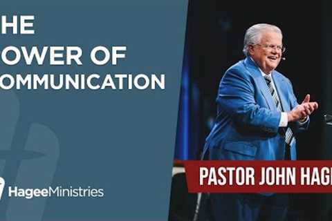 Pastor John Hagee - The Power of Communication