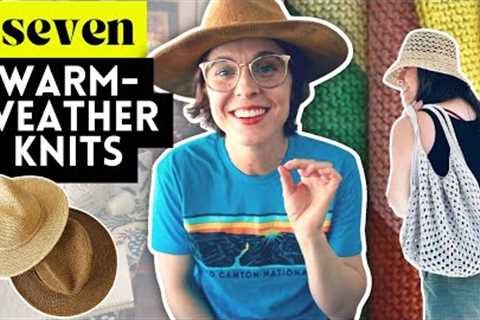 7 KNITS FOR WARMER WEATHER! 🌞 #knittingpodcast #woolneedleshands