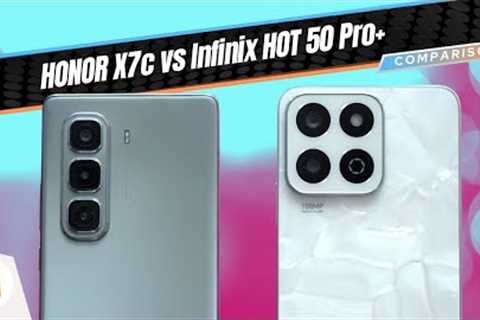 HONOR X7c vs Infinix HOT 50 Pro+ Comparison Review