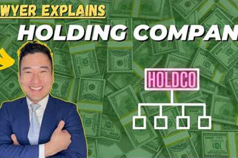 Lawyer Explains Wealth Building Strategy: The Ultimate Guide to Holding Company for Small Business